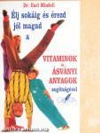 Élj sokáig és érezd jól magad a vitaminok és ásványi anyagok segítségével