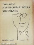 Matematikai logika kezdőknek I.