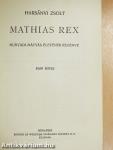 Mathias Rex I-III.