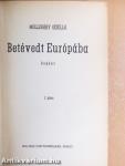 Betévedt Európába I-II.
