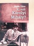Ki volt Károlyi Mihály?