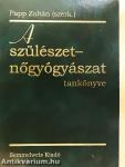 A szülészet-nőgyógyászat tankönyve