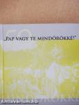 "Pap vagy te mindörökké!" (dedikált példány)