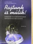 Rajtunk is múlik! (dedikált példány)