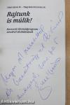 Rajtunk is múlik! (dedikált példány)