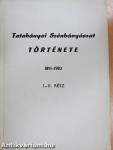 Tatabányai Szénbányászat története I-III.