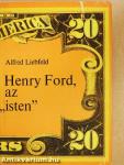 Henry Ford, az "isten"