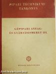 Gépipari anyag- és gyártásismeret III.