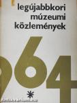 Legújabbkori Múzeumi Közlemények 1964.