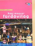 Régi magyar fürdővilág