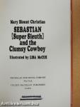 Sebastian (Super Sleuth) and the Clumsy Cowboy