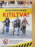 Nyelvkönyvekből kitiltva!