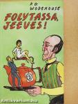 Folytassa, Jeeves!