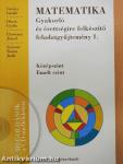 Matematika - Gyakorló és érettségire felkészítő feladatgyűjtemény I.