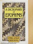 A Dictionary of Eponyms