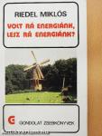 Volt rá energiánk, lesz rá energiánk?