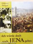 »Ich würde doch nach Jena gehn«