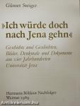 »Ich würde doch nach Jena gehn«