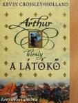 Arthur király - A látókő