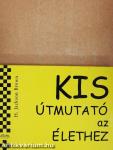 Kis útmutató az élethez