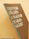 Testvéri földön a magyar szabadságért