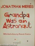Grandpa was an Astronaut