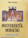 A Mogyeriektől Mohácsig