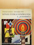 Színes fizikai kísérletek a "semmiből"