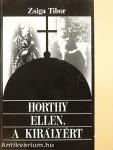 Horthy ellen, a királyért