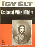 Így élt Csokonai Vitéz Mihály