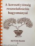 A kereszt(y)énség reszocializációs hagyományai