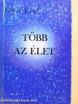 Több az élet
