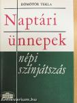 Naptári ünnepek - népi színjátszás