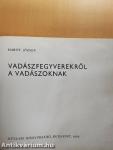 Vadászfegyverekről a vadászoknak