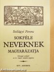Sokféle neveknek magyarázatja