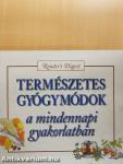Természetes gyógymódok a mindennapi gyakorlatban