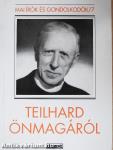 Teilhard önmagáról