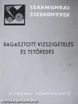 Ragasztott vízszigetelés és tetőfedés