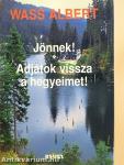 Jönnek!/Adjátok vissza a hegyeimet!