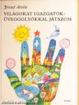 Világokat igazgatok: üveggolyókkal játszom