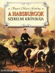 A Habsburgok szerelmi krónikája
