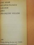 Die Sehr Respektlosen Lieder des Francois Villon