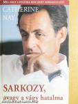 Sarkozy, avagy a vágy hatalma