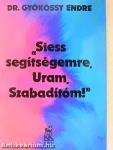 "Siess segítségemre, Uram, Szabadítóm!"