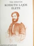 Kossuth Lajos élete I.