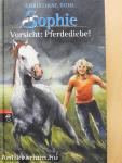 Sophie - Vorsicht: Pferdediebe!