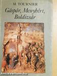 Gáspár, Menyhért, Boldizsár
