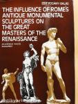 The Influence of Rome's Antique Monumental Sculptures on the Great Masters of the Renaissance