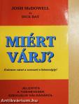 Miért várj?