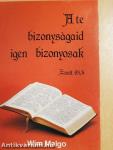 A te bizonyságaid igen bizonyosak